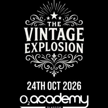 THE VINTAGE EXPLOSION, O2 ACADEMY GLASGOW, SATURDAY 24TH OCTOBER 2026
