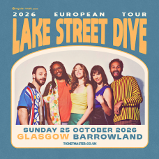 LAKE STREET DIVE, GLASGOW, BARROWLAND BALLROOM, SUNDAY 25TH OCTOBER 2026