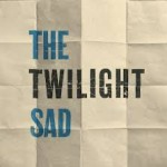 THE TWILIGHT SAD, GLASGOW, BARROWLAND BALLROOM, TUESDAY 5TH MAY 2026