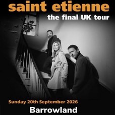 SAINT ETIENNE, GLASGOW, BARROWLAND BALLROOM, SUNDAY 20TH SEPTEMBER 2026