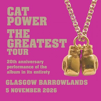 CAT POWER, GLASGOW, BARROWLAND BALLROOM, THURSDAY 5TH NOVEMBER 2026