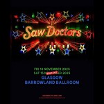 THE SAW DOCTORS, GLASGOW, BARROWLAND BALLROOM, FRIDAY 14TH NOVEMBER 2025